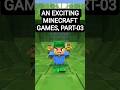 AN EXCITING MINECRAFT GAMES, PART-03 #usa #minecraft #viralvideo #viralshorts