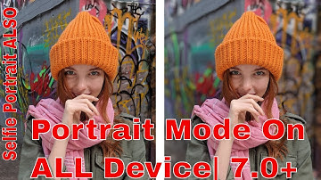 Portrait  Mode on Any Android Device ft Redmi Note 4 |Front and Back Cam Portrait Mode & HDR+  |7.0+