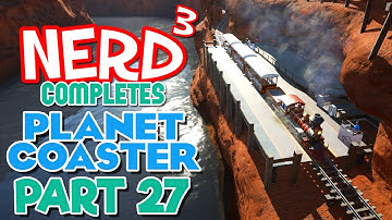 Nerd³ Completes... Planet Coaster - 27 - Station Three