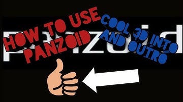 HOW TO USE PANZOID TO MAKE 3D INTRO AND OUTRO