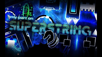 My part on Superstring - by Escetity | Collab
