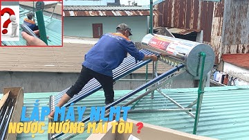 Lắp Máy nước nóng năng lượng mặt trời NGƯỢC mái tôn, Có được không ?