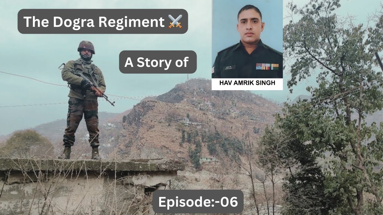 A Story of Havildar Amrik Singh The Dogra RegimentKupwara infantry Regiment  indian army 