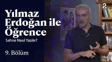 Sahne Nasıl Yazılır? | Yılmaz Erdoğan ile Öğrence | 9. Bölüm @trt2