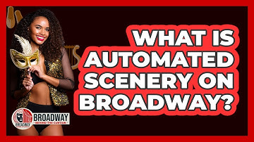 What Is Automated Scenery on Broadway?