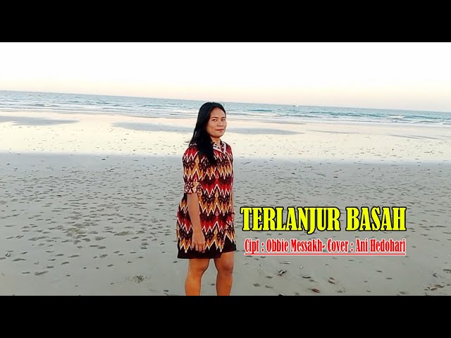 TERLANJUR BASAH - Meggi Z by Any Hedohari (Cover) class=