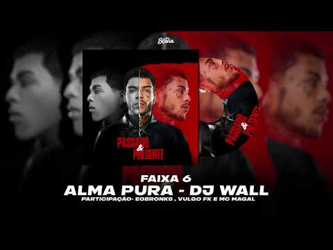 MC Kevin Feat.Eobronks, Vulgo FK e MC Magal  - Alma Pura (Prod.DJ Wall)