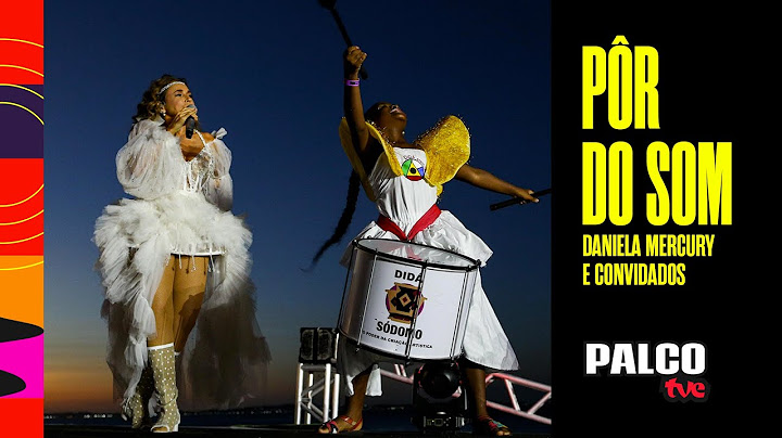 PALCO TVE APRESENTA: PÔR DO SOM COM DANIELA MERCURY E CONVIDADOS - 22/02/2025