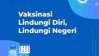 Vaksinasi, Lindungi Diri, Lindungi Negeri