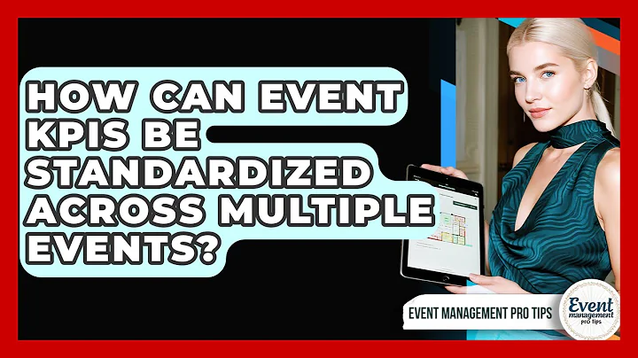 How Can Event KPIs Be Standardized Across Multiple Events? - Event Management Pro Tips