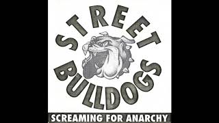 Watch Street Bulldogs Screaming For Anarchy video
