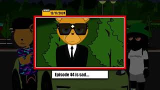 Episode 44 is SAD......