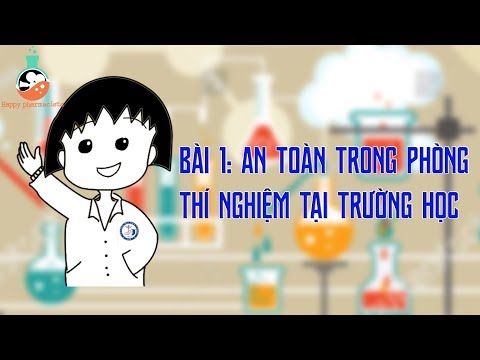 Video: Phòng thí nghiệm trường học phải có những thiết bị an toàn nào?