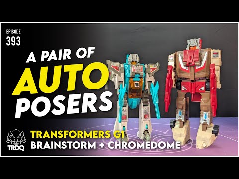 TRDQ: Transformers - G1 Brainstorm and Chromedome Review