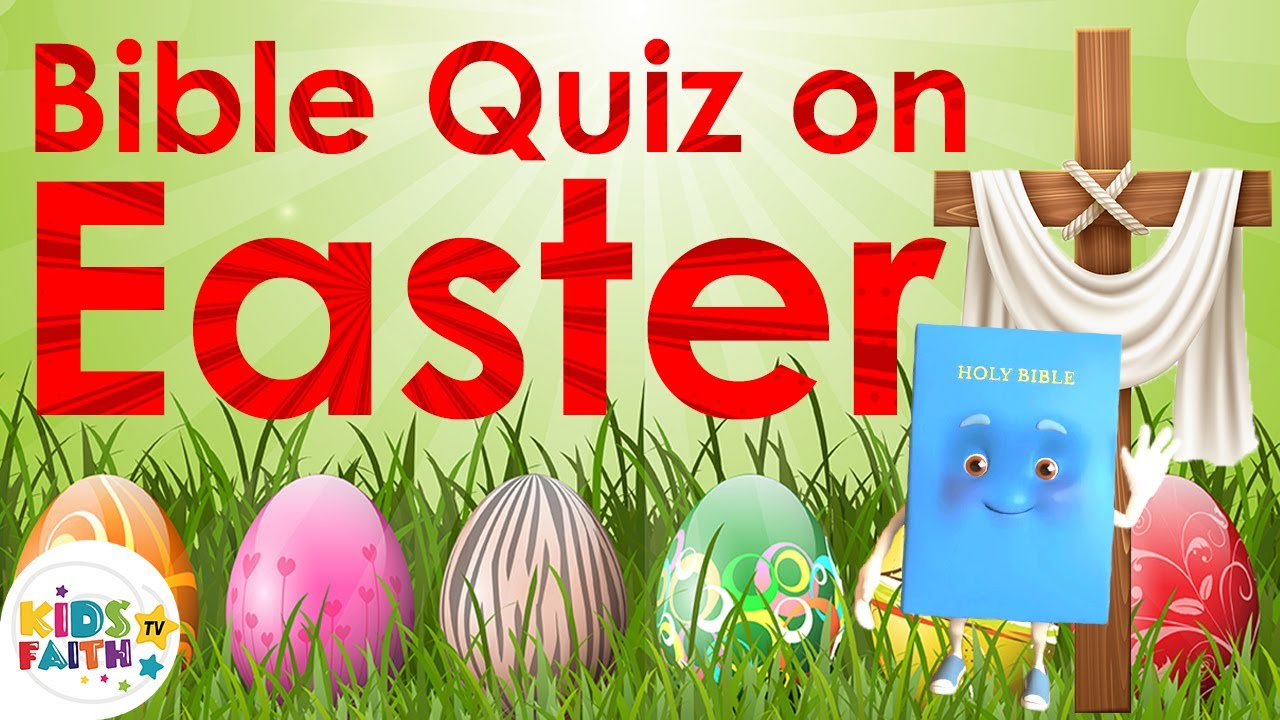 Quiz on Easter Based on The Bible Bible Adventure Kids Faith TV