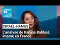 Kahina Bahloul, imame en France : &quot;Halte aux amalgames&quot; avec la guerre entre Israël et le Hamas