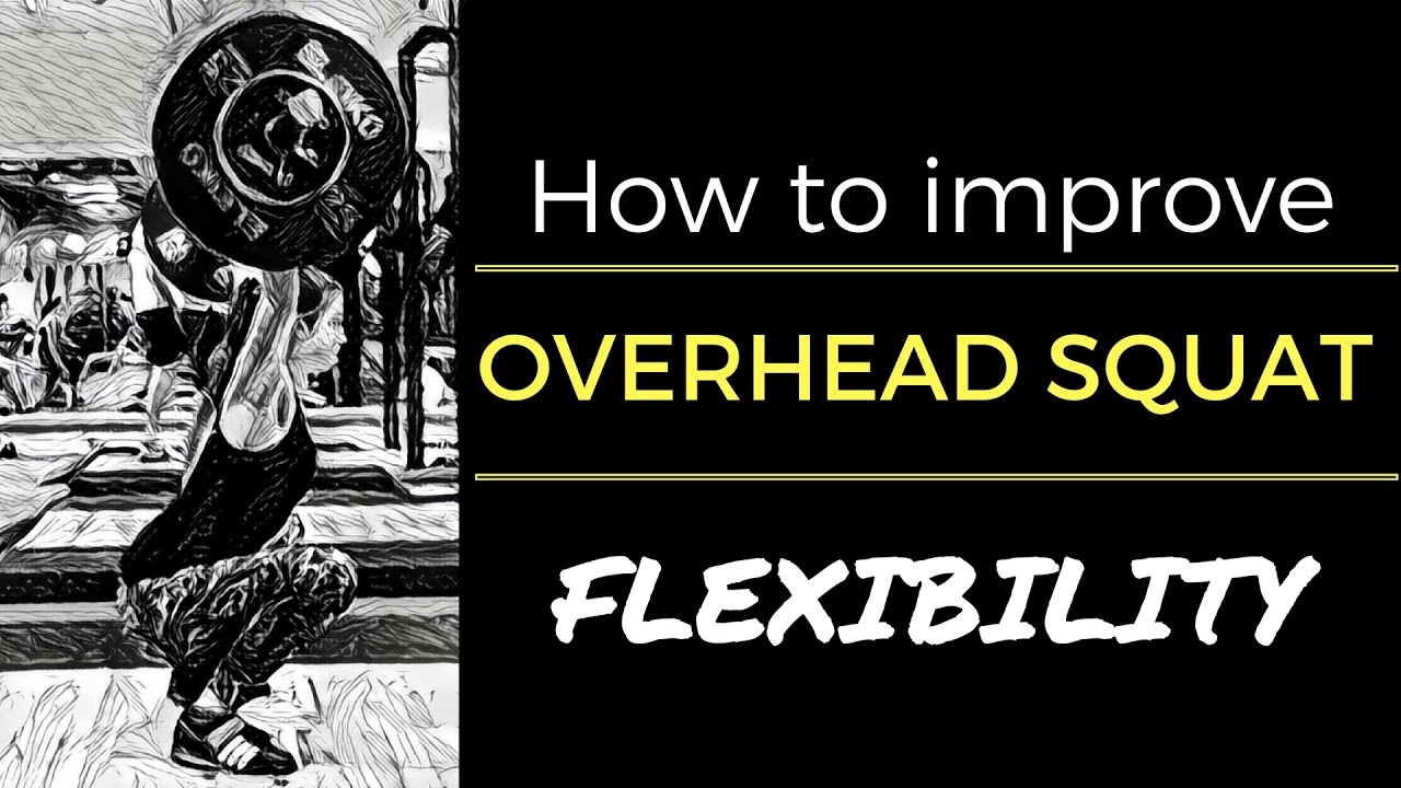 Overhead Squat Flexibility How To Improve Overhead Squat Flexibility overhead-squat-flexibility-how-to-improve-overhead-squat-flexibility