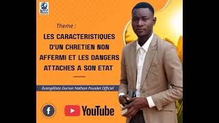 LES CARACTÉRISTIQUES D'UN CHRÉTIEN NON AFFERMI ET LES DANGERS ATTACHÉS À SON ETAT