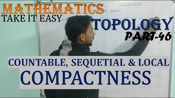 Countable, Sequential and Local Compactness/ Topology/ Mathematics for M.sc/M.A by Vibhor tyagi