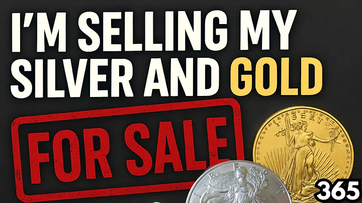 I’m Selling My Silver & Gold Today - What’s For Sale & Why I’m Cashing Out