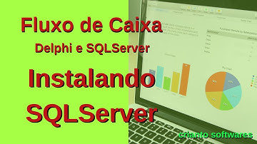 Fluxo de Caixa 03 - Instalando SQLServer - Parte II