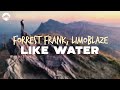 Forrest Frank Limoblaze Like Water Lyrics mp3