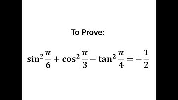 Prove sin^2(pi/6) + cos^2(pi/3) - tan^2(pi /4) = -1/2