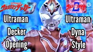 Ultraman Decker Opening with Ultraman Dyna Music Style - WOW WOW Decker (Fan-made Bilibili)