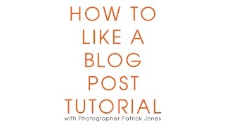 Tutorial Thursday: How To Like A Blog Post