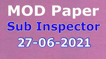 MOD Sub Inspector 27-06-2021 paper : MOD sub inspector paper : Today 27-06-2021 Sub Inspector MOD
