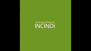 TheologyHD & Shaunstylis – Incindi