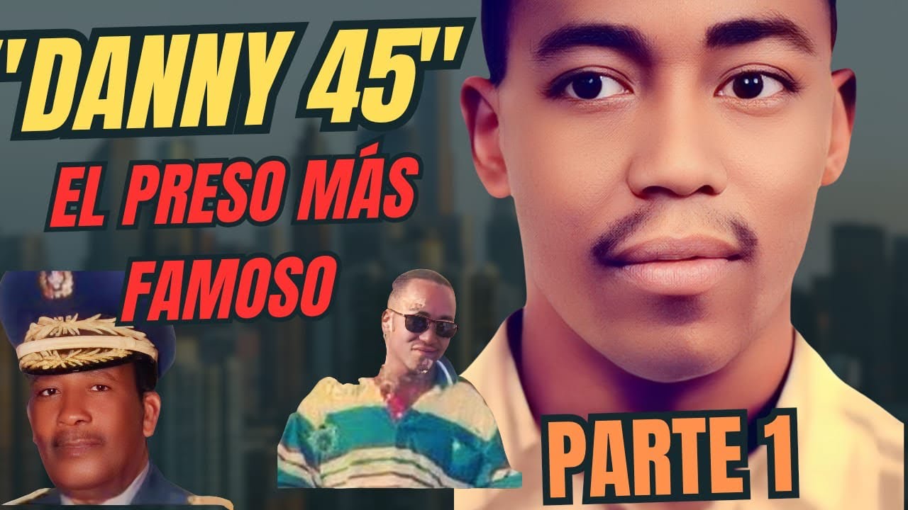 “Parte 1: Danny 45 - El Prisionero Más Famoso y Temido de RD”
