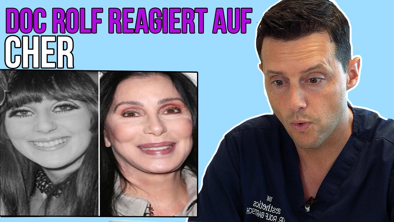 Cher & ihre Schönheitsbehandlungen 2022 – doc.rolf reacts