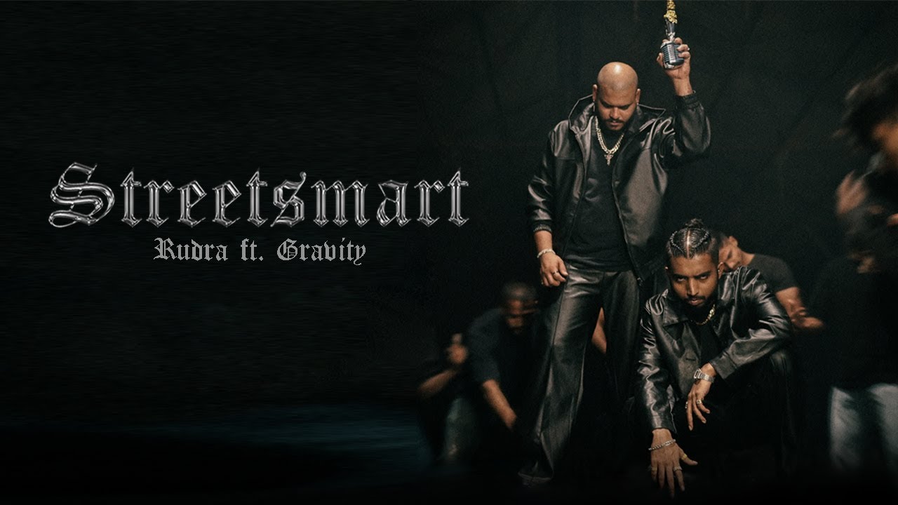 STREET SMART - RUDRA x GRAVITY (Prod. by Parallax) | Official Music Video