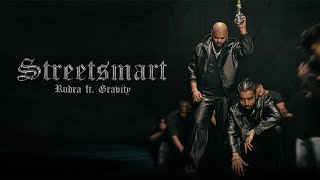 STREET SMART - RUDRA x GRAVITY (Prod. by Parallax) | Official Music Video