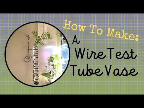 How to Make a Wire Test Tube Vase