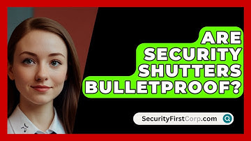 Are Security Shutters Bulletproof? - SecurityFirstCorp.com