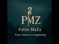Time Comes To A Beginning Pablo MaZa Official Visualizer Time Comes To A Beginning Pablo MaZa Official Visualizer