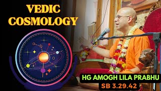 HG Amogh Lila Prabhu || Vedic Cosmology || SB 3.29.42 || ISKCON Dwarka || 27th May 2024