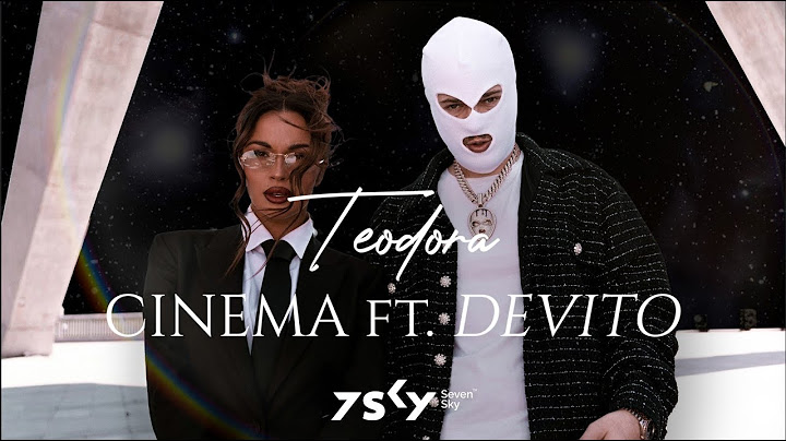 Teodora ft. Devito - Cinema (Official Video)