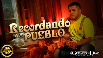 Gerardo Diaz y Su Gerarquia - Recordando A Mi Pueblo (Video Oficial)