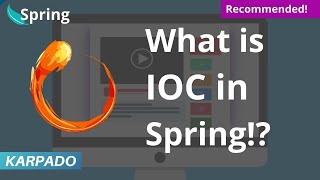 Spring Inversion of Control(IOC) Explained! - Easy explanation from Karpado.com