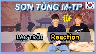 LẠC TRÔI - SƠN TÙNG M-TP [Reaction] Phản ứng của đàn ông Hàn Quốc.🇰🇷🇻🇳