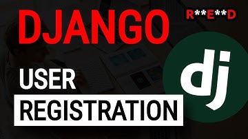 Djagno User Registration Tutorial | Django casts #3