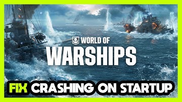 How to FIX World of Warships Crashing on Startup!