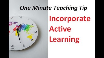 1 Minute Teaching Tips: Active Learning