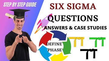 Six Sigma Define Phase Practice Test and case studies: Six Sigma Questions  and Answers