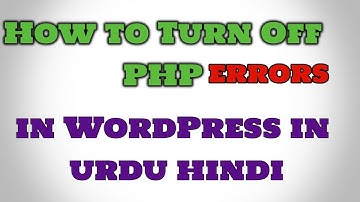 How to Turn Off PHP Errors in WordPress in urdu hindi