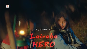 LAIRABA HERO /Raj Elangbam Ft. Tete Sapam(OFFICIAL M/V TEASER) 