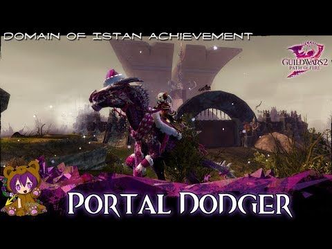 ★ Guild Wars 2 ★ - Portal Dodger (Domain of Istan achievement)